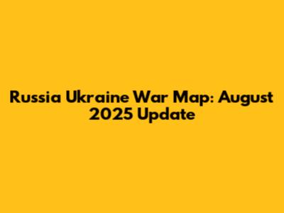 Russia Ukraine War Map: August 2025 Update
