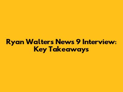 Ryan Walters' News 9 Interview: Key Takeaways