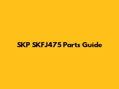 SKP SKFJ475 Parts Guide