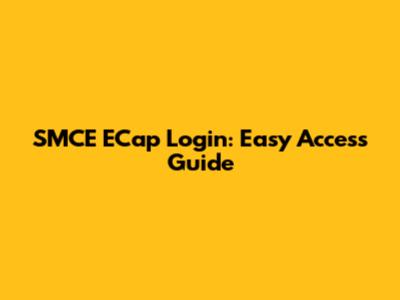 SMCE ECap Login: Easy Access Guide