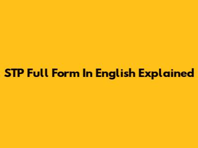 STP Full Form In English Explained