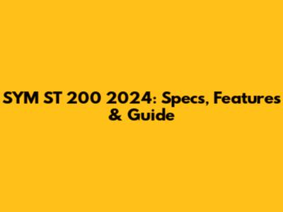 SYM ST 200 2024: Specs, Features & Guide