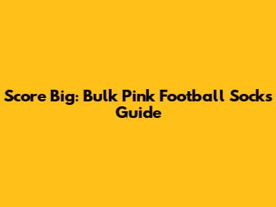 Score Big: Bulk Pink Football Socks Guide