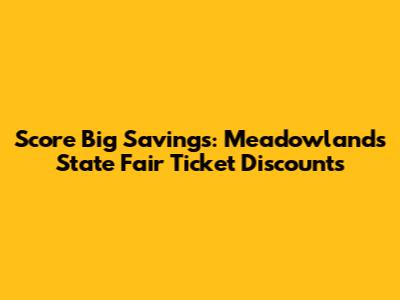 Score Big Savings: Meadowlands State Fair Ticket Discounts