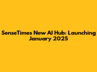 SenseTime's New AI Hub: Launching January 2025