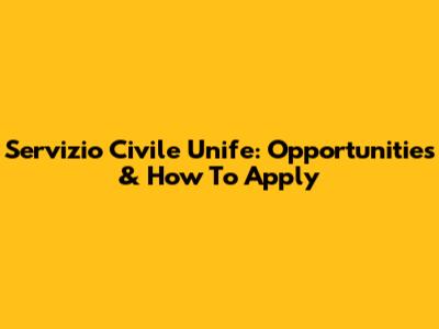 Servizio Civile Unife: Opportunities & How To Apply