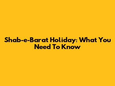 Shab-e-Barat Holiday: What You Need To Know