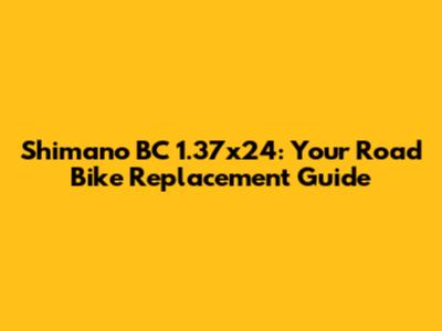 Shimano BC 1.37x24: Your Road Bike Replacement Guide
