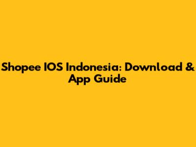 Shopee IOS Indonesia: Download & App Guide