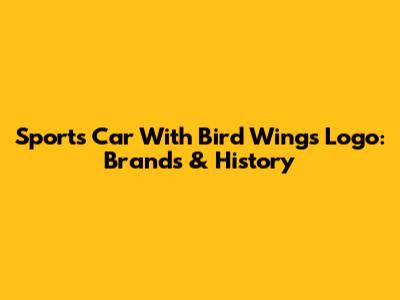 Sports Car With Bird Wings Logo: Brands & History