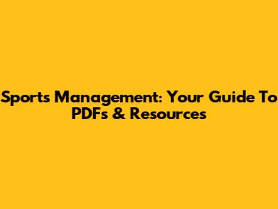 Sports Management: Your Guide To PDFs & Resources