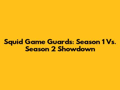 Squid Game Guards: Season 1 Vs. Season 2 Showdown