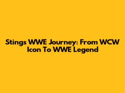 Sting's WWE Journey: From WCW Icon To WWE Legend
