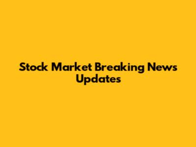 Stock Market Breaking News Updates