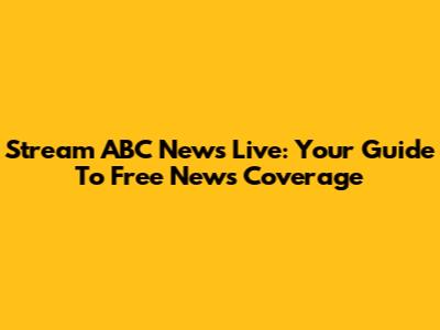 Stream ABC News Live: Your Guide To Free News Coverage