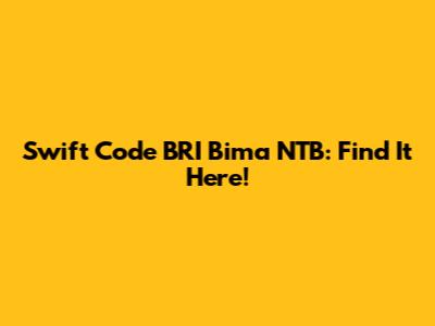 Swift Code BRI Bima NTB: Find It Here!
