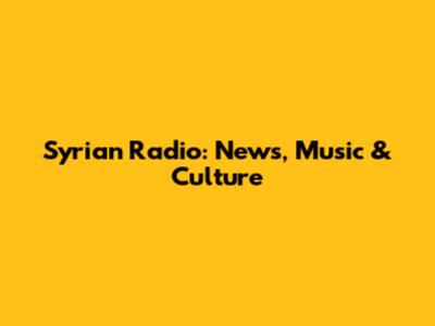 Syrian Radio: News, Music & Culture