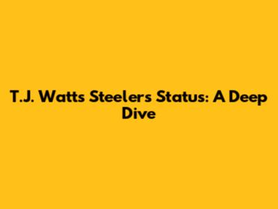 T.J. Watt's Steelers Status: A Deep Dive
