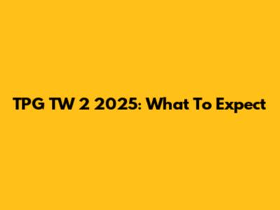 TPG TW 2 2025: What To Expect