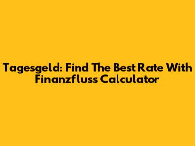 Tagesgeld: Find The Best Rate With Finanzfluss Calculator