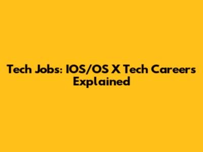 Tech Jobs: IOS/OS X Tech Careers Explained