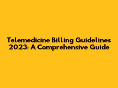 Telemedicine Billing Guidelines 2023: A Comprehensive Guide