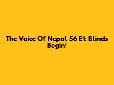 The Voice Of Nepal S6 E1: Blinds Begin!