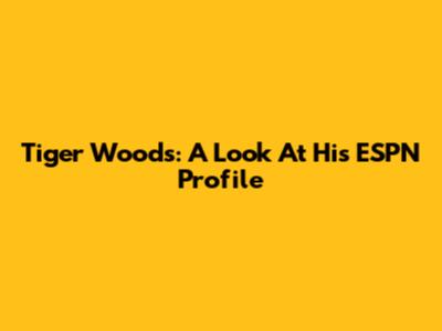 Tiger Woods: A Look At His ESPN Profile