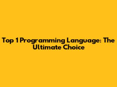 Top 1 Programming Language: The Ultimate Choice