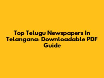 Top Telugu Newspapers In Telangana: Downloadable PDF Guide