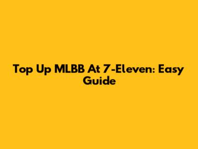 Top Up MLBB At 7-Eleven: Easy Guide