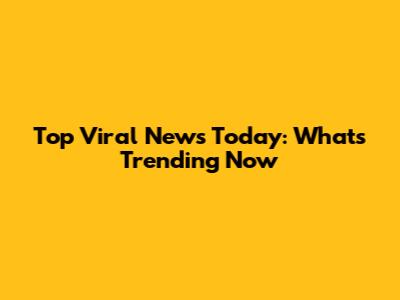 Top Viral News Today: What's Trending Now