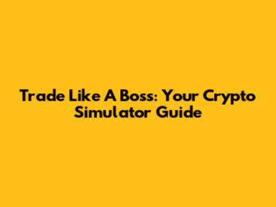 Trade Like A Boss: Your Crypto Simulator Guide
