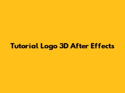 Tutorial Logo 3D After Effects