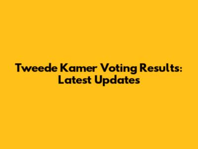 Tweede Kamer Voting Results: Latest Updates