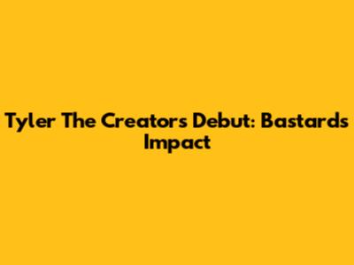 Tyler The Creator's Debut: Bastard's Impact