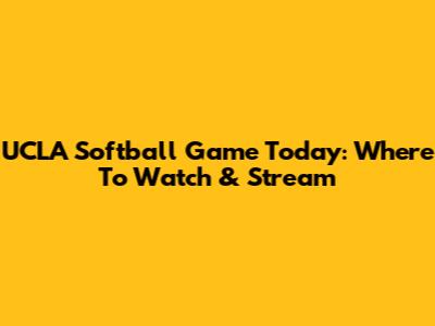 UCLA Softball Game Today: Where To Watch & Stream