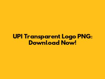 UPI Transparent Logo PNG: Download Now!