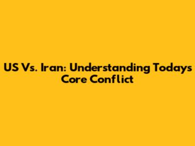 US Vs. Iran: Understanding Today's Core Conflict