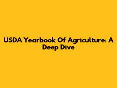 USDA Yearbook Of Agriculture: A Deep Dive