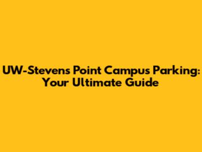 UW-Stevens Point Campus Parking: Your Ultimate Guide