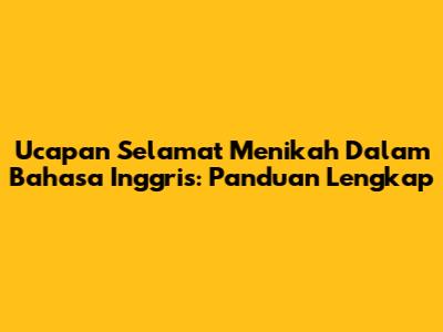 Ucapan Selamat Menikah Dalam Bahasa Inggris: Panduan Lengkap