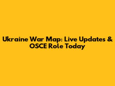 Ukraine War Map: Live Updates & OSCE Role Today