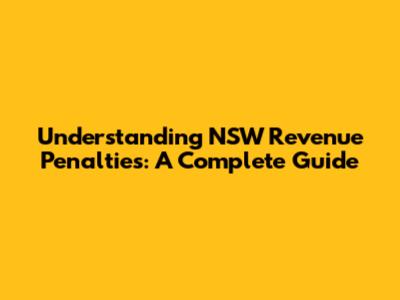 Understanding NSW Revenue Penalties: A Complete Guide