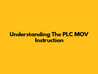 Understanding The PLC MOV Instruction