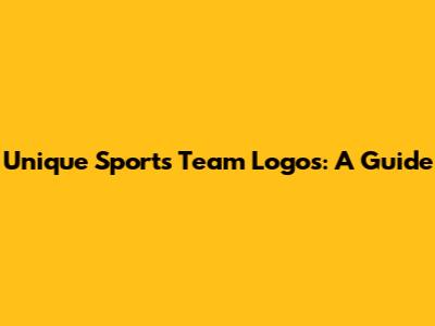 Unique Sports Team Logos: A Guide