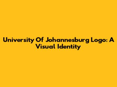 University Of Johannesburg Logo: A Visual Identity
