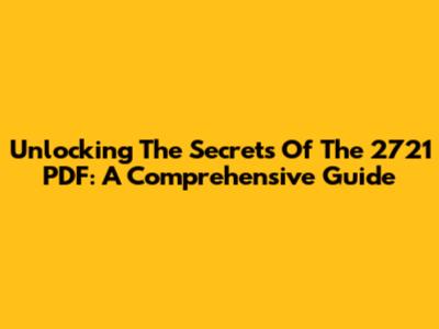 Unlocking The Secrets Of The 2721 PDF: A Comprehensive Guide