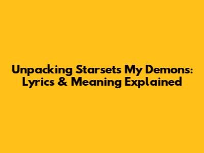 Unpacking Starset's My Demons: Lyrics & Meaning Explained