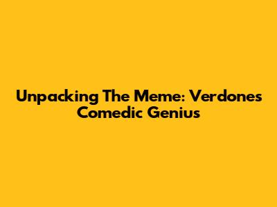 Unpacking The Meme: Verdone's Comedic Genius